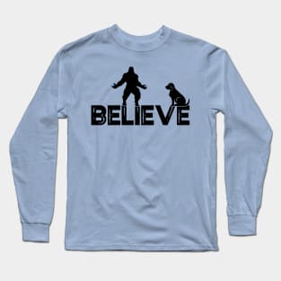 Believe Bigfoot Sasquatch Funny Dog, Unique Cryptid Dog Lover Tee Long Sleeve T-Shirt